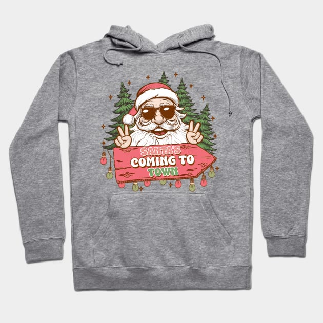 Santa claus is coming to town Hoodie by MZeeDesigns